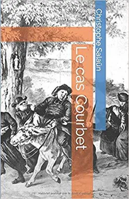 Le cas Courbet, Lectures de proudhon, zola, schopenhauer, hume, montaigne et baudelaire