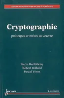 Cryptographie - principes et mises en oeuvre, principes et mises en oeuvre
