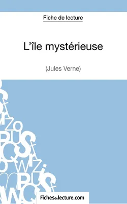 L'île mystérieuse de Jules Verne (Fiche de lecture), Analyse complète de l'oeuvre
