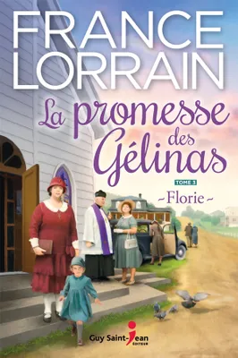 La promesse des Gélinas, tome 3, Florie