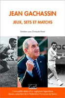 Jean Gachassin - Jeux, Sets Et Matchs