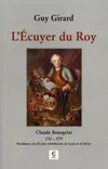 L'écuyer du Roy, Claude bourgelat, 1712-1779