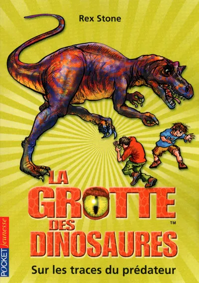 La grotte des dinosaures - tome 10 Sur les traces du prédateur Rex Stone