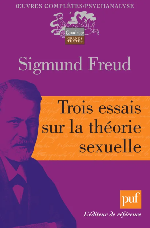 Livres Sciences Humaines et Sociales Psychologie et psychanalyse Oeuvres complètes / Sigmund Freud, trois essais sur la theorie sexuelle Sigmund Freud