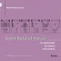 Gaston Bachelard musicien, Une philosophie des silences et des timbres