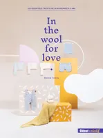 In the wool for love, Les essentiels tricots de la naissance à 6 ans
