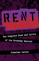 Rent, The complete book and lyrics of the broadway musical