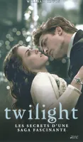 Twilight / les secrets d'une saga fascinante, les secrets d'une saga fascinante