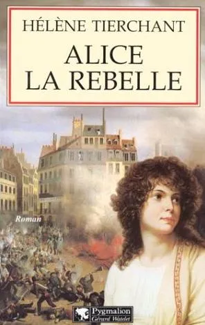 Alice la rebelle, roman Hélène Tierchant-Barashkov
