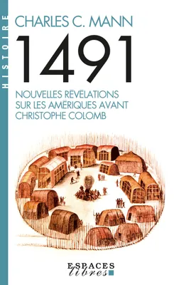 1491 (Espaces Libres - Histoire), Nouvelles révélations sur les Amériques avant Christophe Colomb