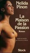 La maison de la passion, roman Nélida Piñon