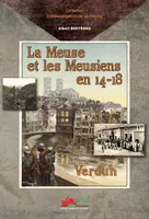 La Meuse et les Meusiens en 14-18