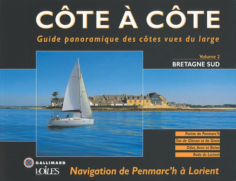 Livres Loisirs Voyage Guide de voyage Côte à côte, Volume 2, Bretagne Sud, Bretagne Sud, Navigation de Penmarc'h à Lorient Jean-Louis Guéry