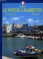 Aimer le Poitou Charente