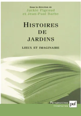 HISTOIRES DE JARDINS, Lieux et imaginaire