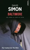 Baltimore. Une année au cœur du crime, Une année au coeur du crime