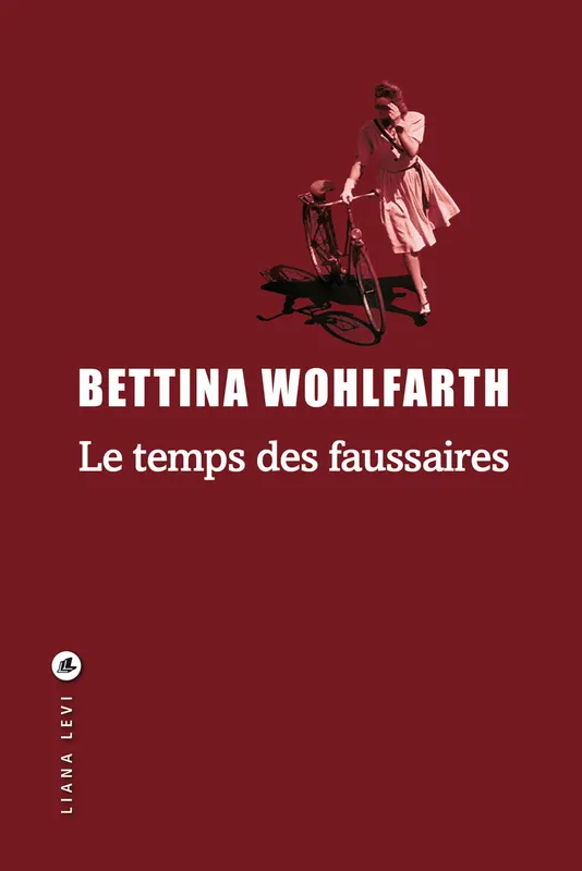 Le temps des faussaires Bettina Wohlfarth
