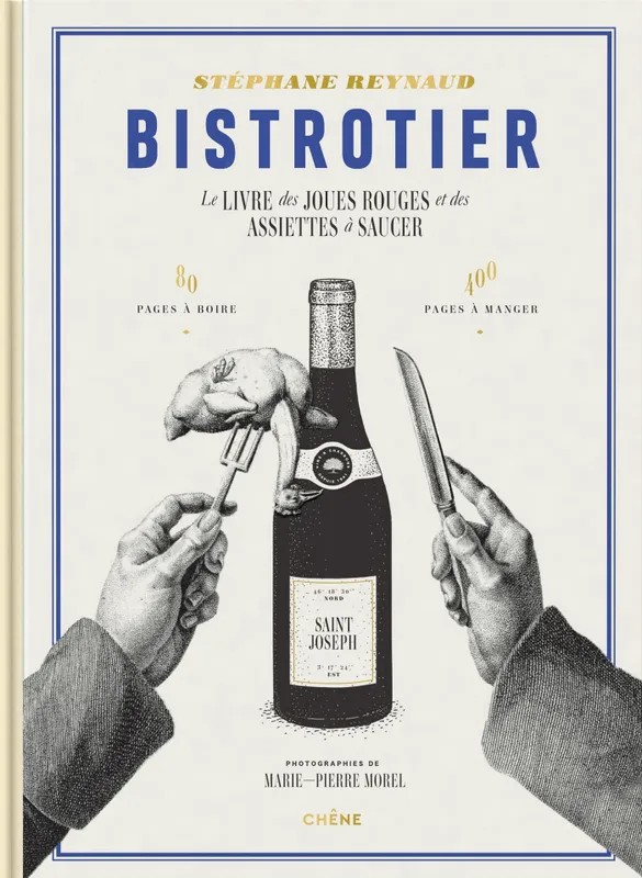 Livres Loisirs Gastronomie Cuisine Bistrotier, Le livre des joues rouges et des assiettes à saucer Stéphane Reynaud