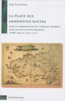 La place des armements mixtes, 1688-1697 & 1702-1713