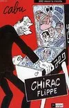 Chirac flippe. 280 dessins inédits, 280 dessins inédits