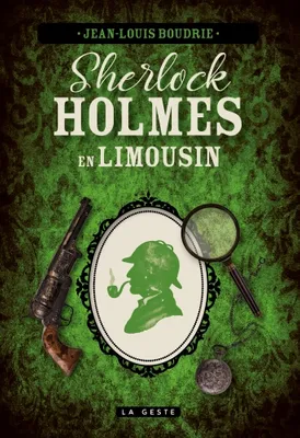 Sherlock Holmes et les mystères des sous-bois du Limousin, Une enquête inédite de sherlock holmes