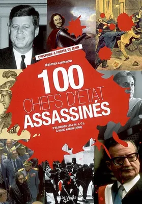 100 CHEFS D'ETATS ASSASSINES
