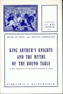 King Arthur's Knights, and the Myths of the Round Table, A new approach to the French Lancelot in prose