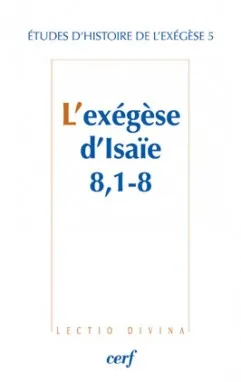 L'exégèse d'Isaie 8, 1-8, [actes de la 5ème Journée d'exégèse biblique, Strasbourg, 7 avril 2011]