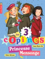 Les 3 copines, 6, Princesse Mensonge