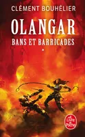1, Bans et Barricades Volume 1 (Olangar, Tome 1)