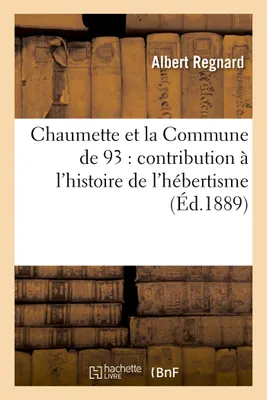 Chaumette et la Commune de 93 : contribution à l'histoire de l'hébertisme