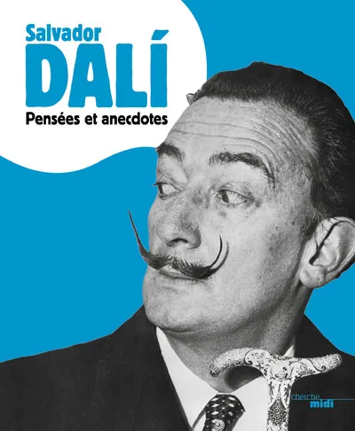 Livres Loisirs Humour Pensées et anecdotes Salvador Dali