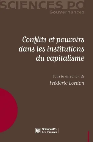 Livres Sciences Humaines et Sociales Sciences politiques Conflits et pouvoirs dans les institutions du capitalisme, gouvernances Frédéric Lordon