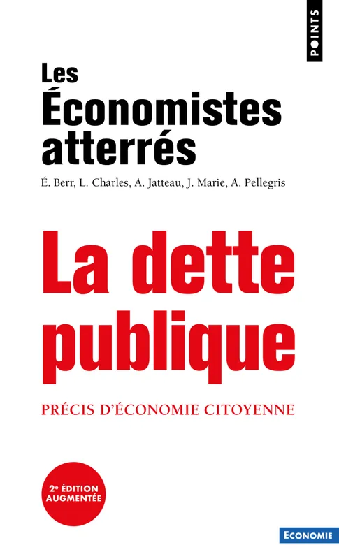 Livres Économie-Droit-Gestion Sciences Economiques La Dette publique, Précis d'économie citoyenne Les Économistes atterrés