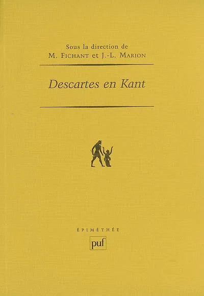 Livres Sciences Humaines et Sociales Philosophie Descartes en Kant Michel Fichant, Jean-Luc Marion