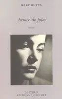Armée de folie Butts, Mary; Wagstaff, Barbara and Peugeot, Marie-Claude