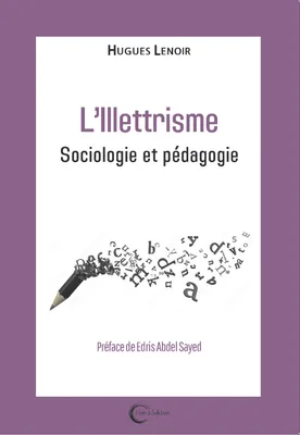 L'illettrisme - sociologie et pédagogie