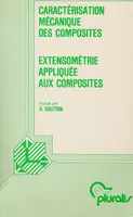 Caractérisation mécanique des composites, extensométrie appliquée aux composites, comptes rendus des Journées nationales AMAC-GAMAC, Saint-Étienne, 16 et 17 janvier 1989