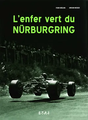 L'enfer vert du Nürburgring - une fascination légendaire, une fascination légendaire