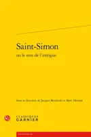 Saint-Simon ou Le sens de l'intrigue