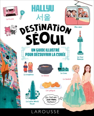 HALLYU : Destination Séoul : un guide en BD pour découvrir la Corée