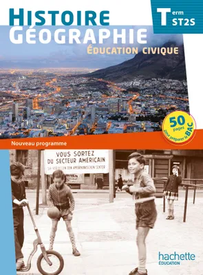 Histoire Géographie Terminale ST2S - Livre élève - Ed. 2013, nouveau programme
