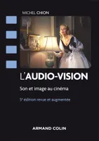 L'audio-vision - 5e éd. - Son et image au cinéma, Son et image au cinéma