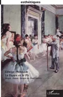FIGURE ET LE PLI (LA), Degas, Danse, Dessin de Paul Valéry