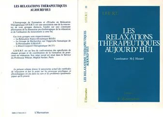 Les relaxations th√©rapeutiques aujourd'hui: Actes du premier Colloque international de relaxation, I.F.E.R.T., juin 1987, Paris, Vol. 2