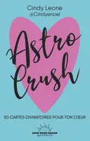 Astro Crush - 50 cartes divinatoires pour ton coeur