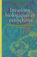 Invasions biologiques et extinctions, 11 000 ans d'histoire des vertébrés en France
