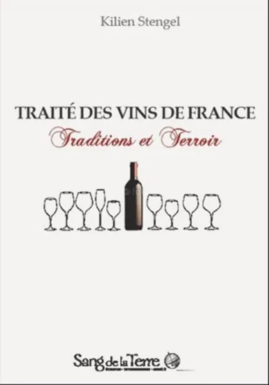 Livres Loisirs Gastronomie Boissons Traité des vins de France, traditions et terroir Kilien Stengel