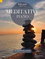 Relax with Meditative Piano, 40 Beautiful Pieces. piano.