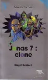 Jonas 7 : Clone